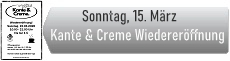 Kante & Creme Wiederer�ffnung