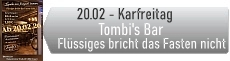 Tombi's Bar - Fl�ssiges bricht das Fasten nicht